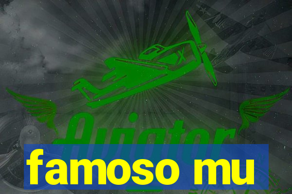 famoso mu